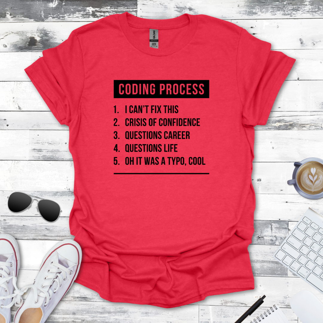 The Coding Process T-Shirt - Humor for Every Programmer