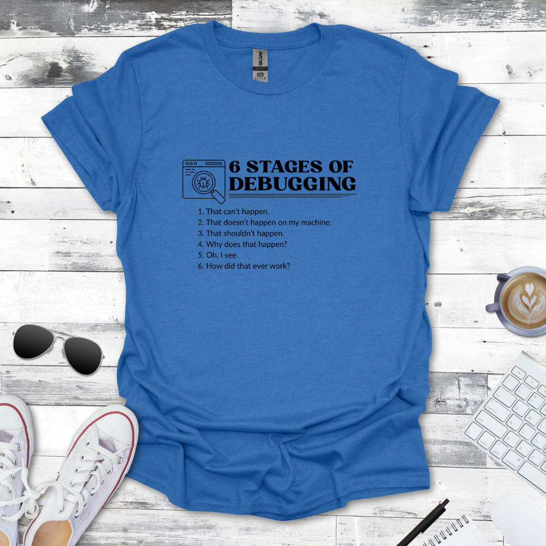 6 Stages of Debugging #2 Tee.