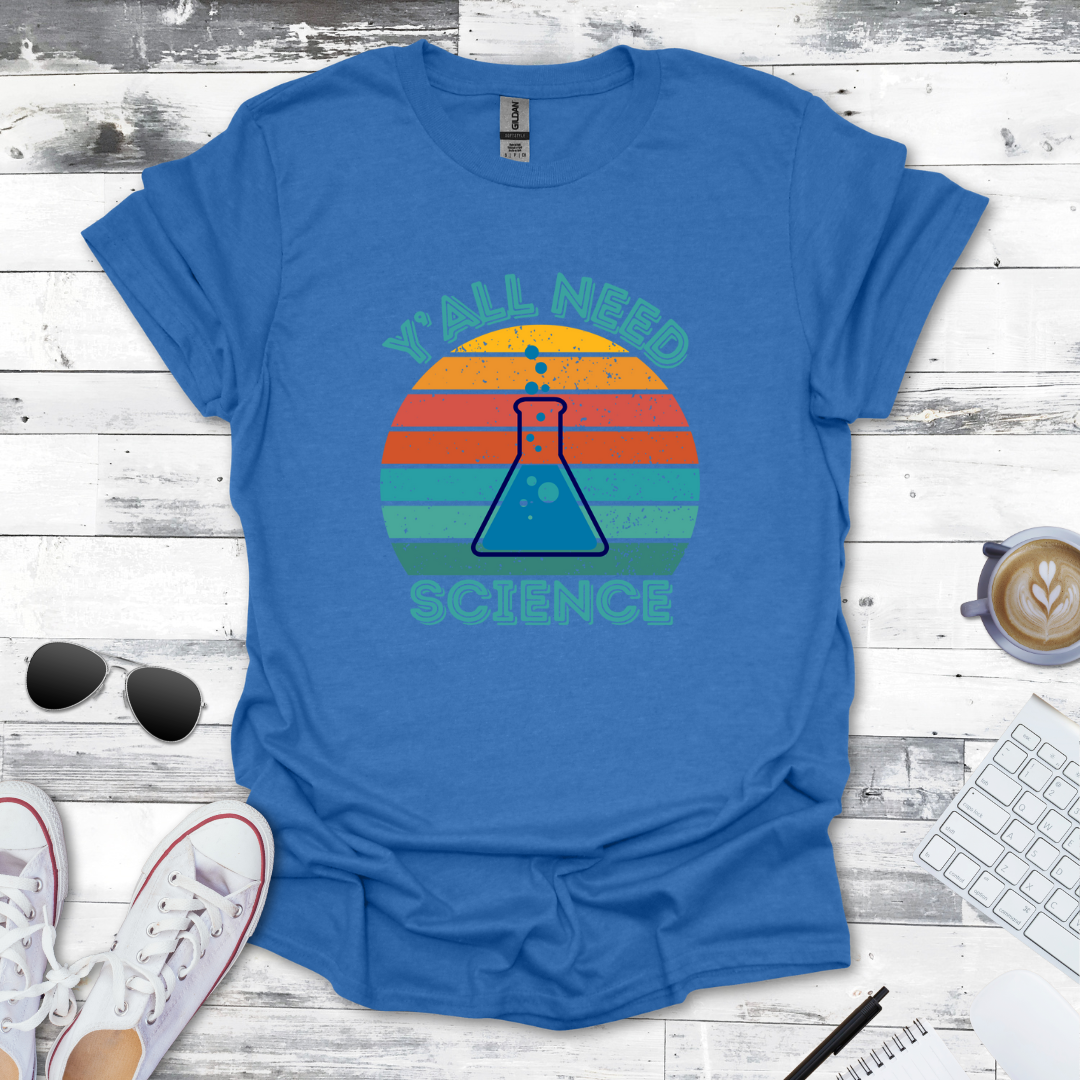 Y'all Need Science - Retro Chemistry Tee