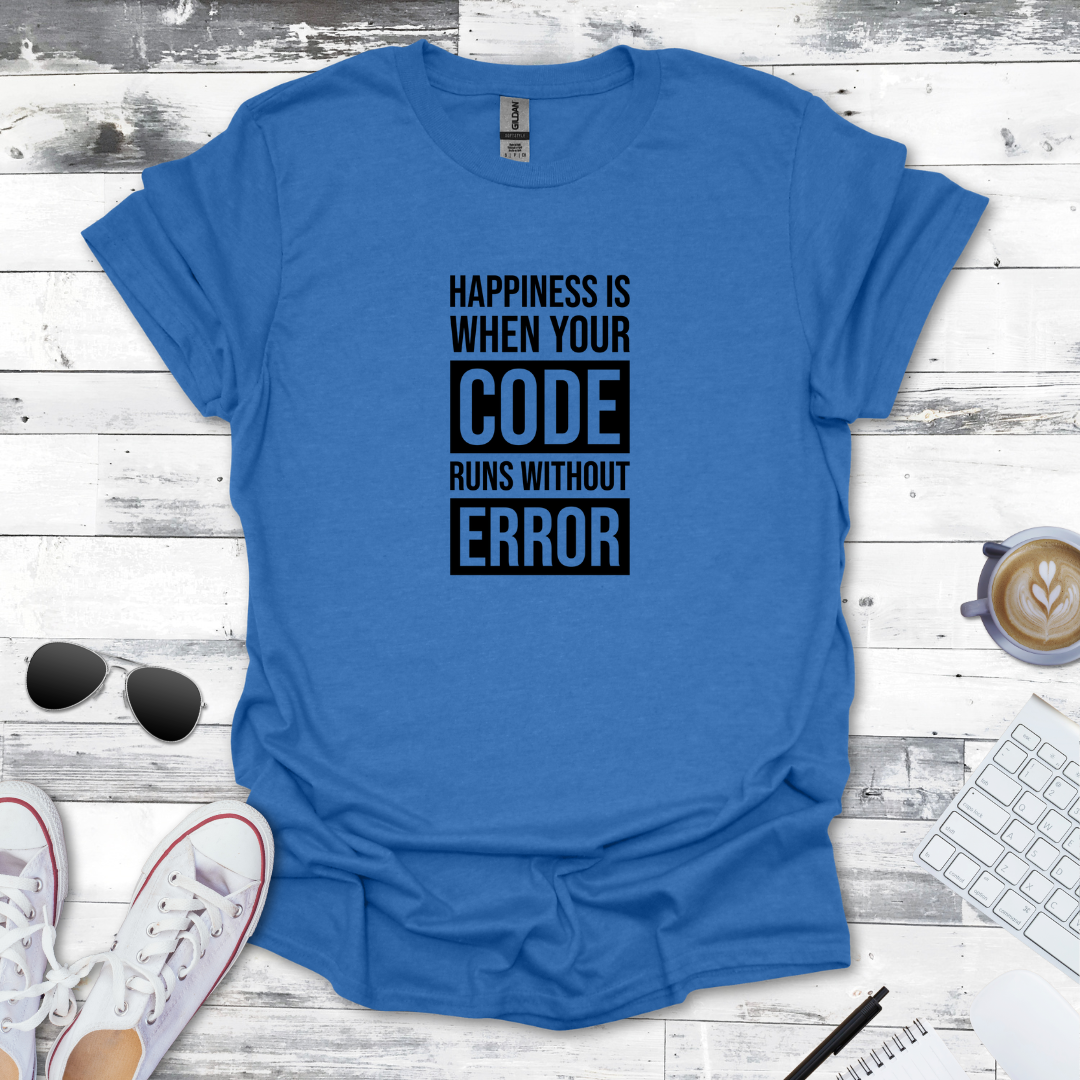 Happiness is Error-Free Code T-Shirt