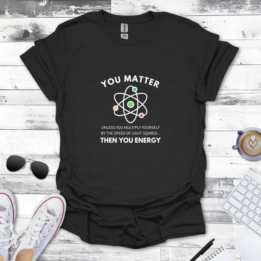 You Matter You Energy Tee