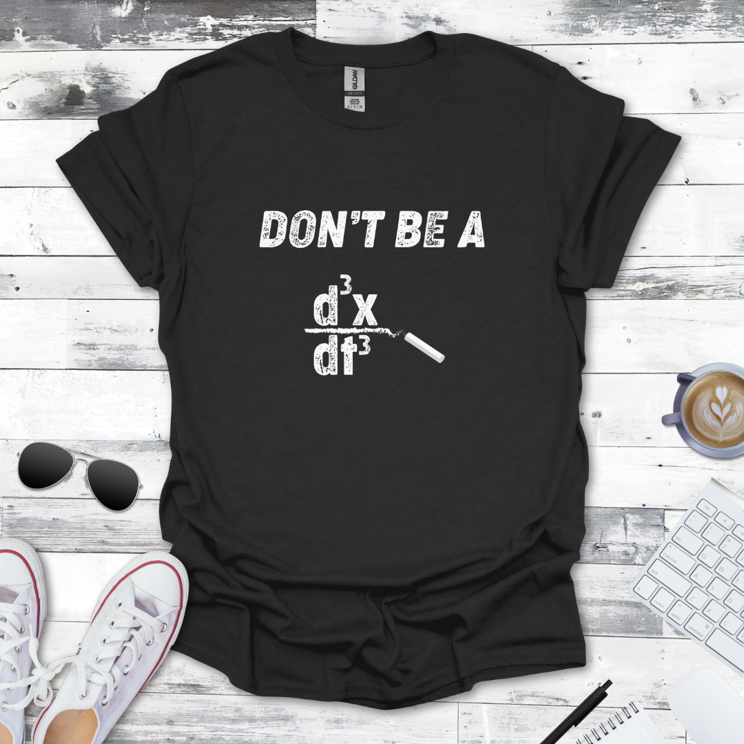 Don’t Be a Jerk - Calculus Math Tee