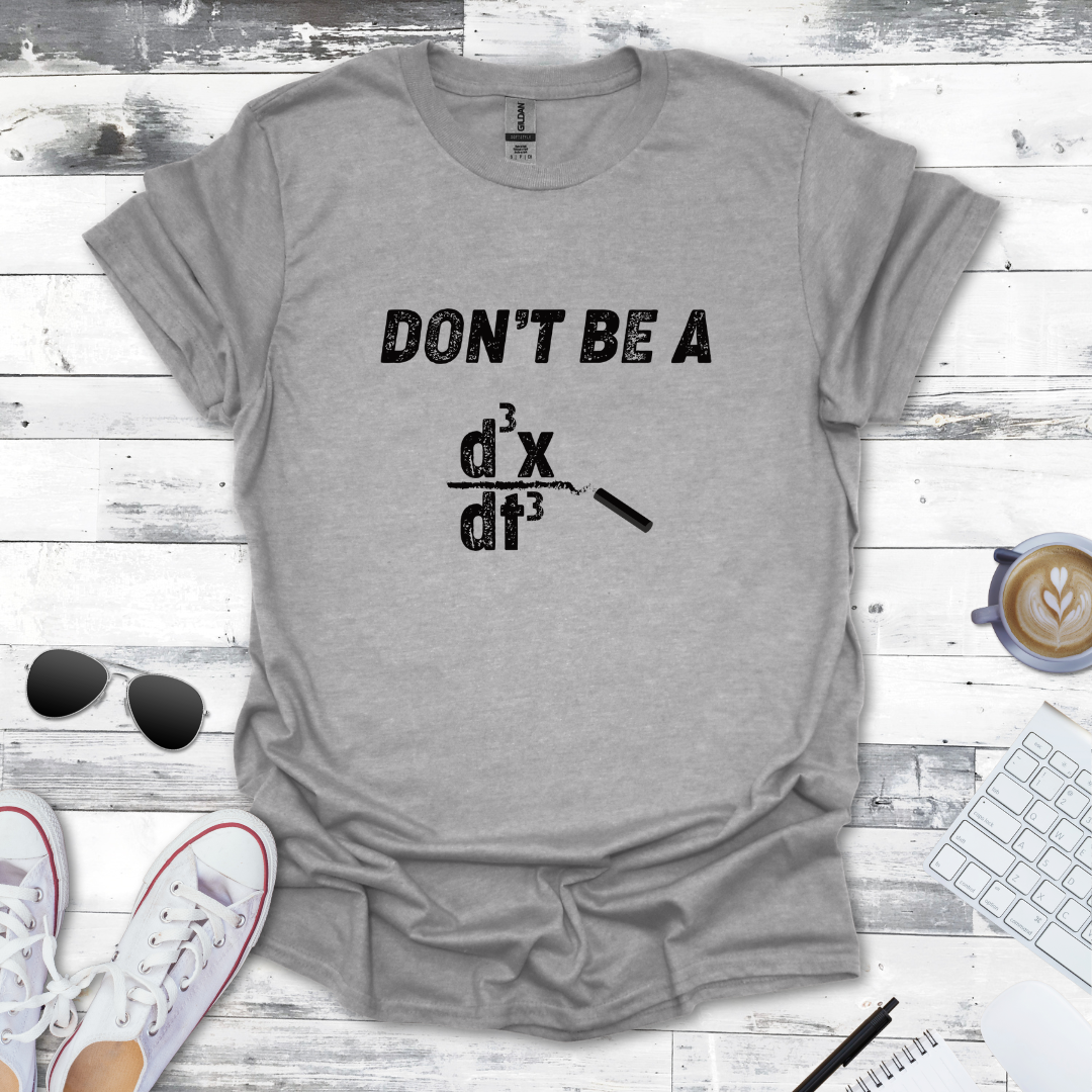 Don’t Be a Jerk - Calculus Math Tee