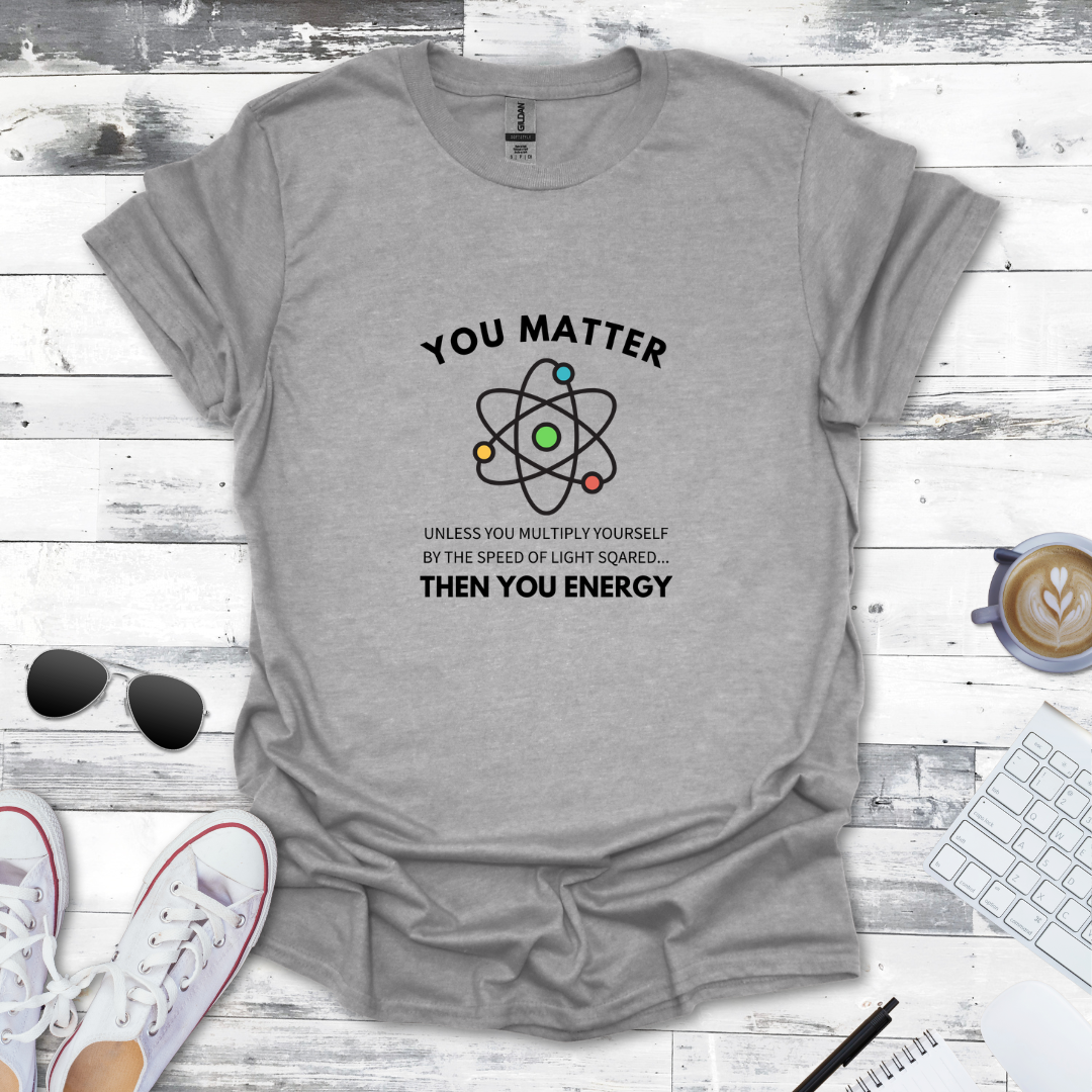 You Matter You Energy Tee