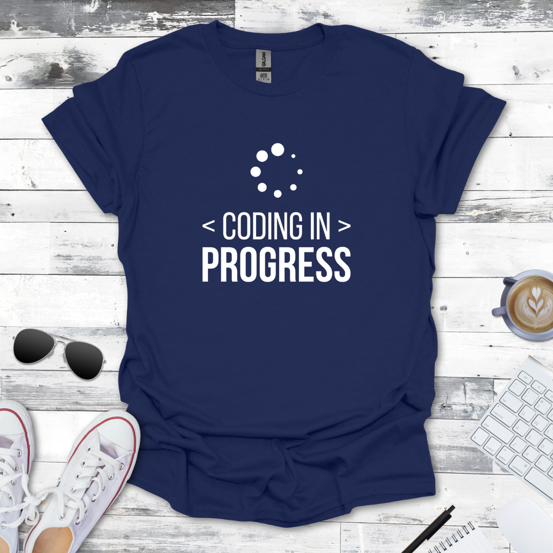 Coding in Progress T-Shirt - Perfect for Developers at Work