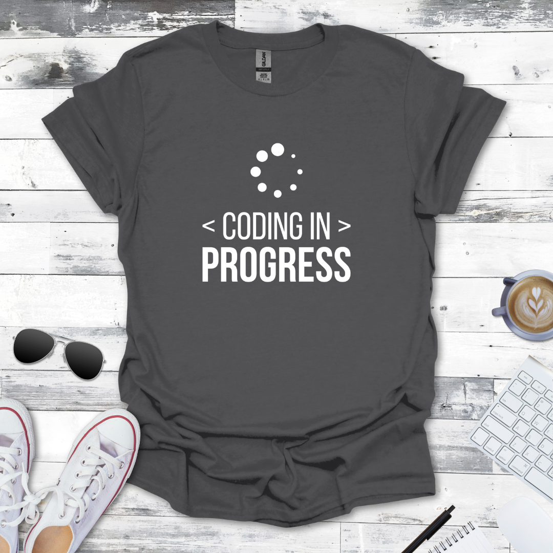 Coding in Progress T-Shirt - Perfect for Developers at Work