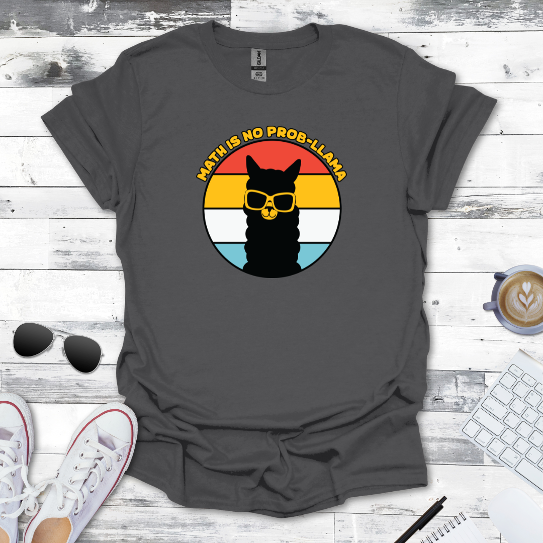 Math is No Prob-llama Math Tee