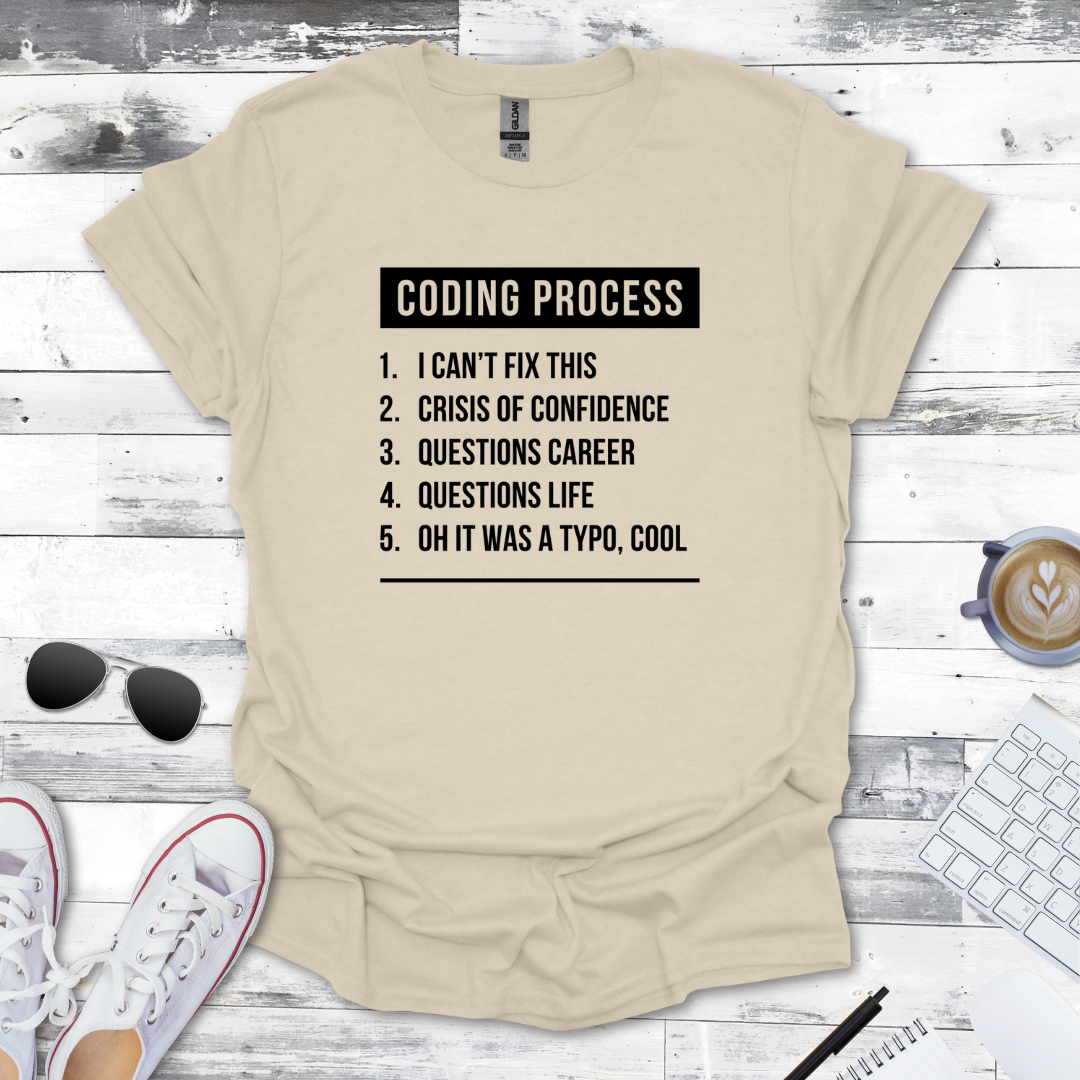 The Coding Process T-Shirt - Humor for Every Programmer