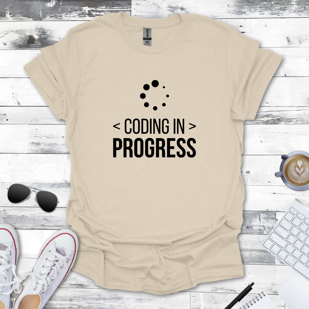 Coding in Progress T-Shirt - Perfect for Developers at Work