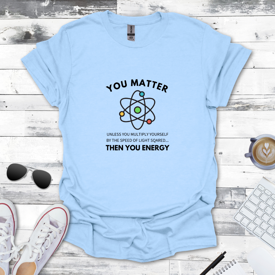 You Matter You Energy Tee