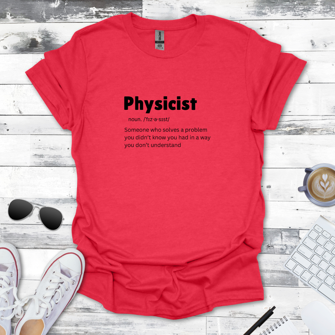Physicist Definition - Science Humor Tee