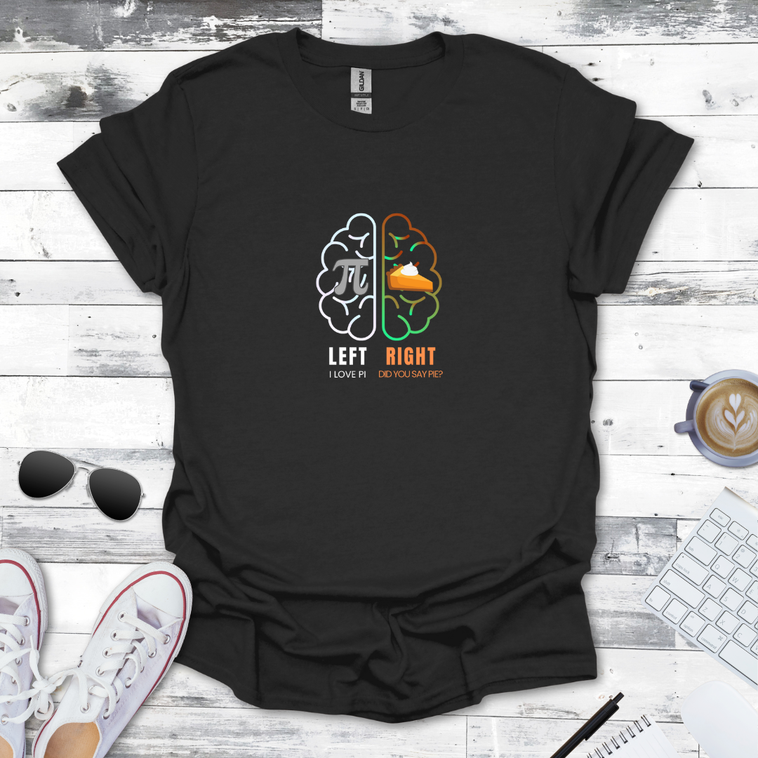 Pi vs. Pie – Left Brain vs. Right Brain Math Tee