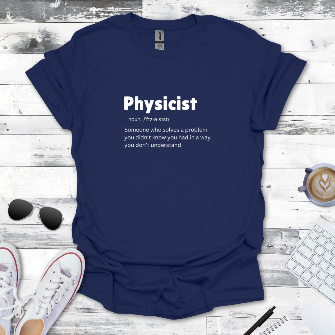 Physicist Definition - Science Humor Tee