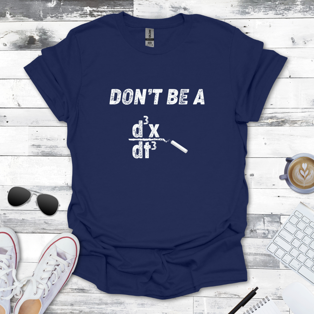 Don’t Be a Jerk - Calculus Math Tee