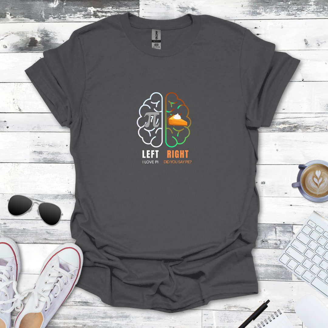 Pi vs. Pie – Left Brain vs. Right Brain Math Tee