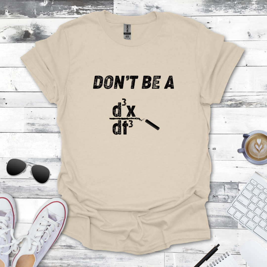 Don’t Be a Jerk - Calculus Math Tee