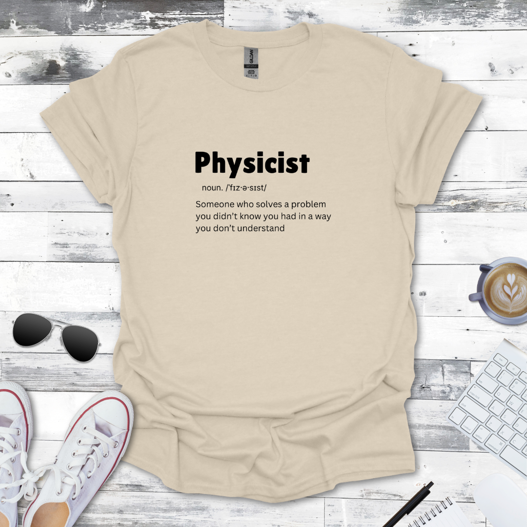 Physicist Definition - Science Humor Tee