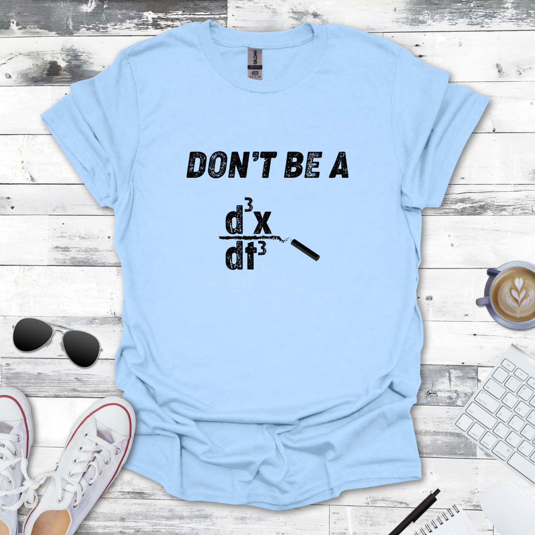 Don’t Be a Jerk - Calculus Math Tee